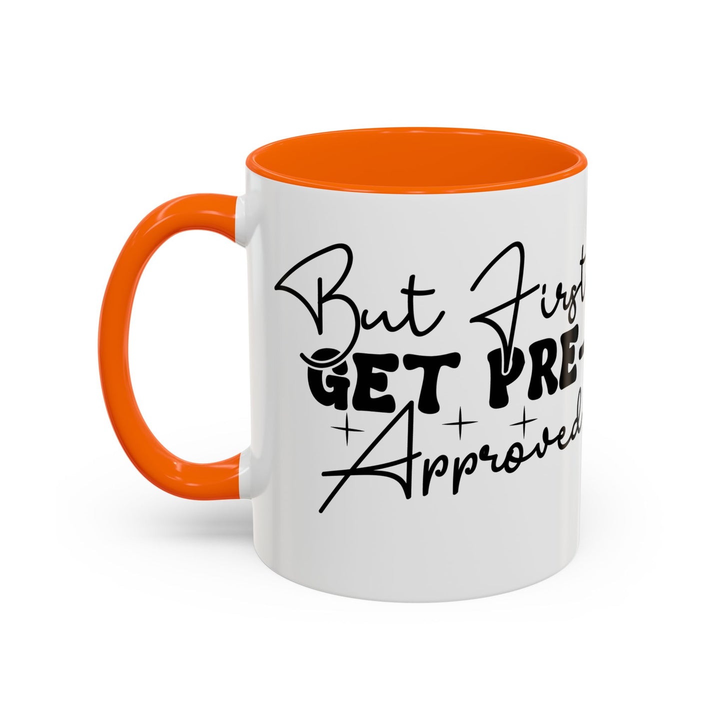 But First Get Preapproved Realtor Accent Coffee Mug (11, 15oz)