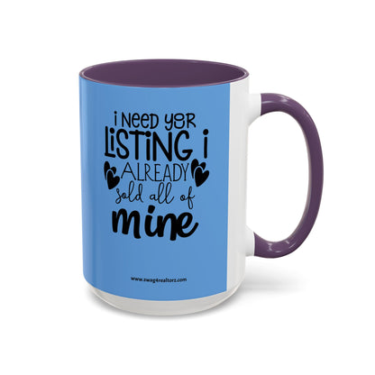 I Need Your Listing Realtor Accent Coffee Mug (11, 15oz)