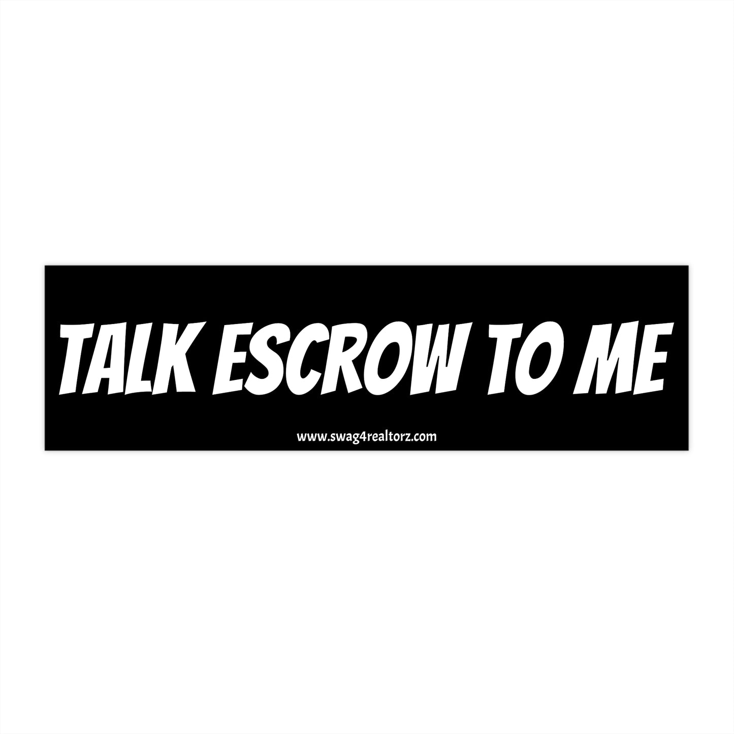 💬 Talk Escrow to Me Bumper Sticker – Because Real Estate Is the New Love Language ❤️📑