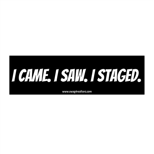 🎨 I Came. I Saw. I Staged. Bumper Sticker – For the Realtor Who Conquers Listings with Throw Pillows 🛋️🏛️
