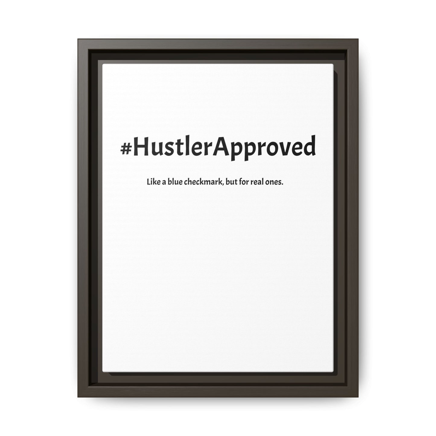 White Canvas: #HustlerApproved – Like a Blue Checkmark, But for Real Ones | Funny Realtor White Canvas Wall Art