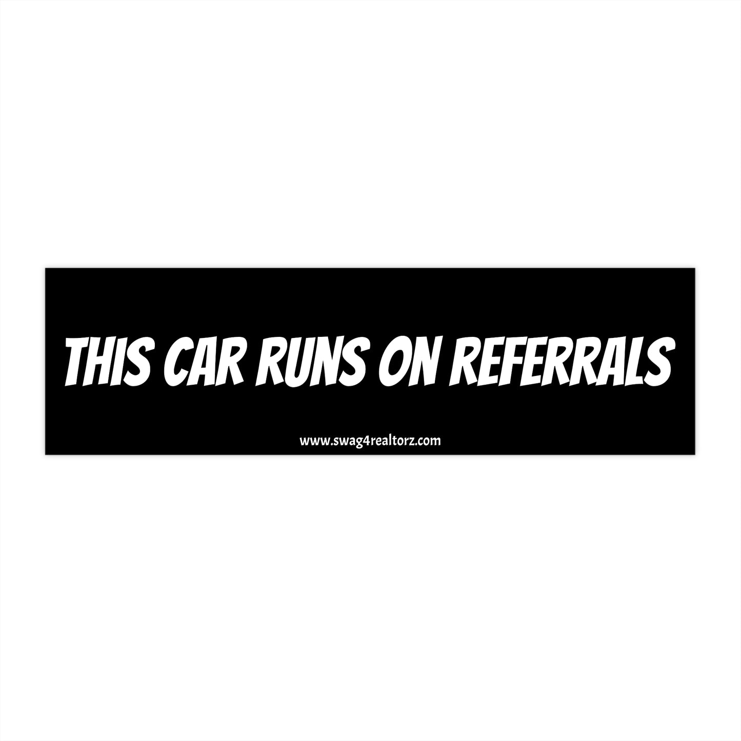 🚗 This Car Runs on Referrals Bumper Sticker – Real Estate’s Favorite Fuel Source 💼🔑