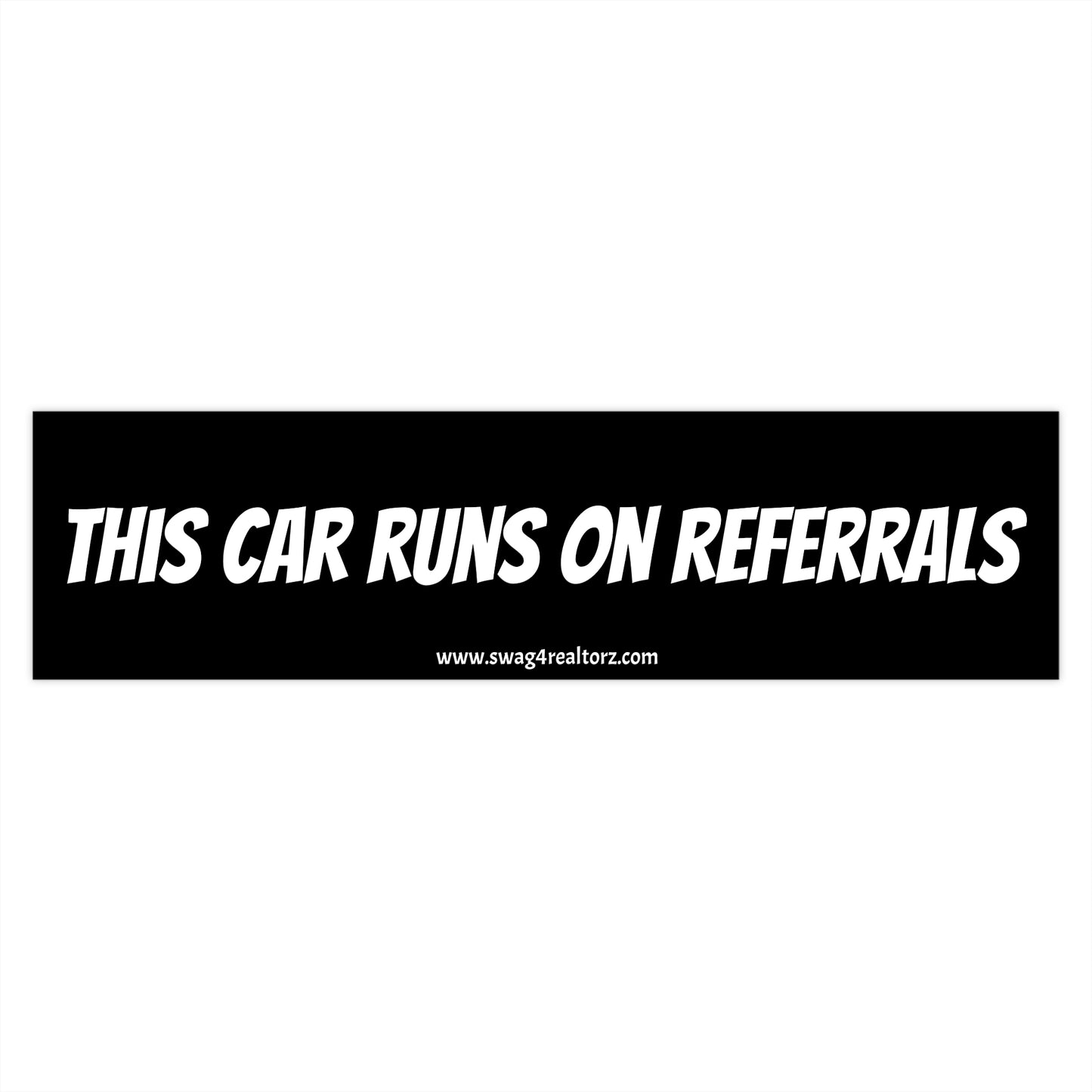 🚗 This Car Runs on Referrals Bumper Sticker – Real Estate’s Favorite Fuel Source 💼🔑