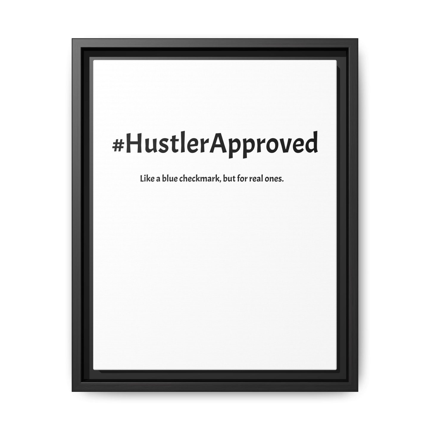White Canvas: #HustlerApproved – Like a Blue Checkmark, But for Real Ones | Funny Realtor White Canvas Wall Art
