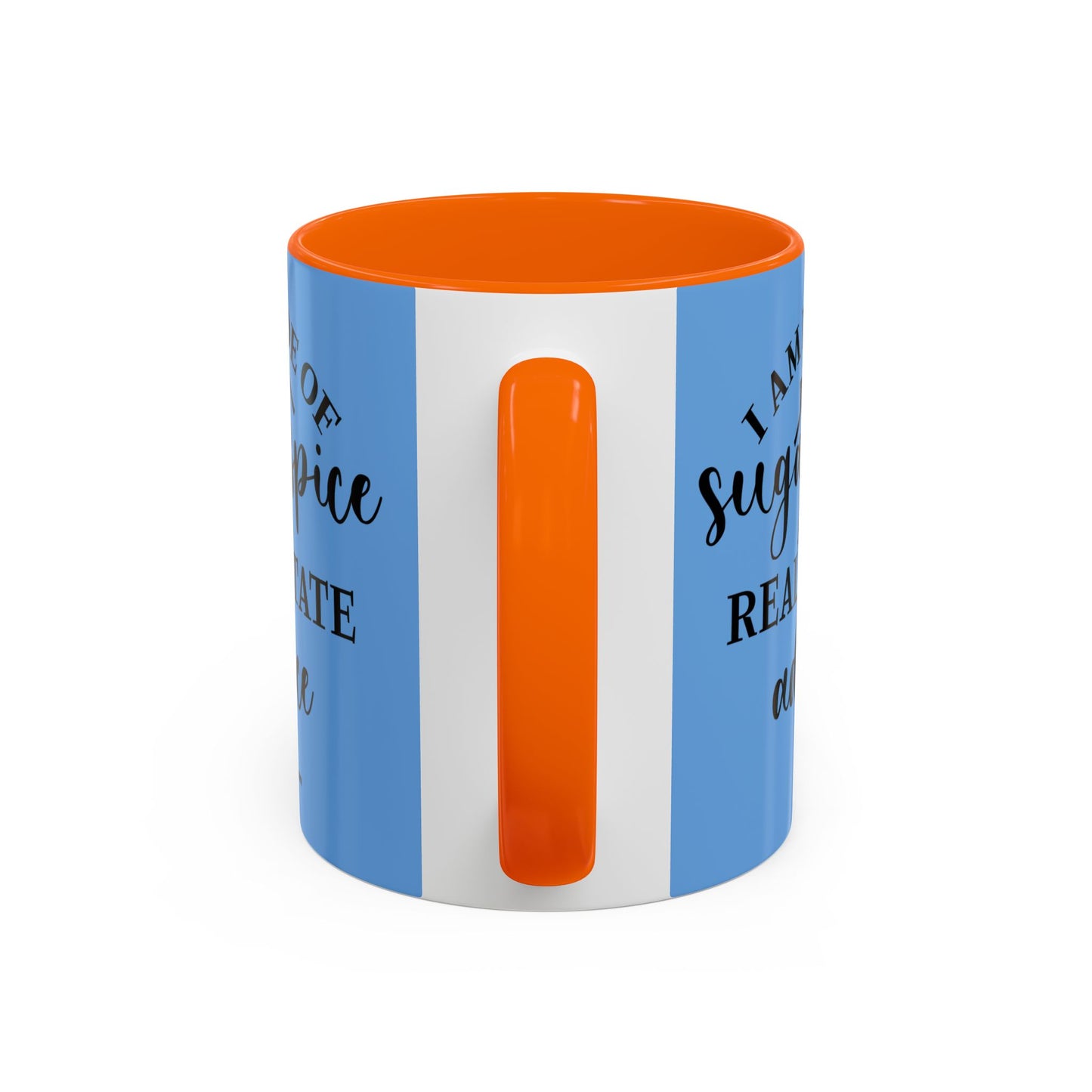I Am Made Of Sugar & Spice Realtor Accent Coffee Mug (11, 15oz)
