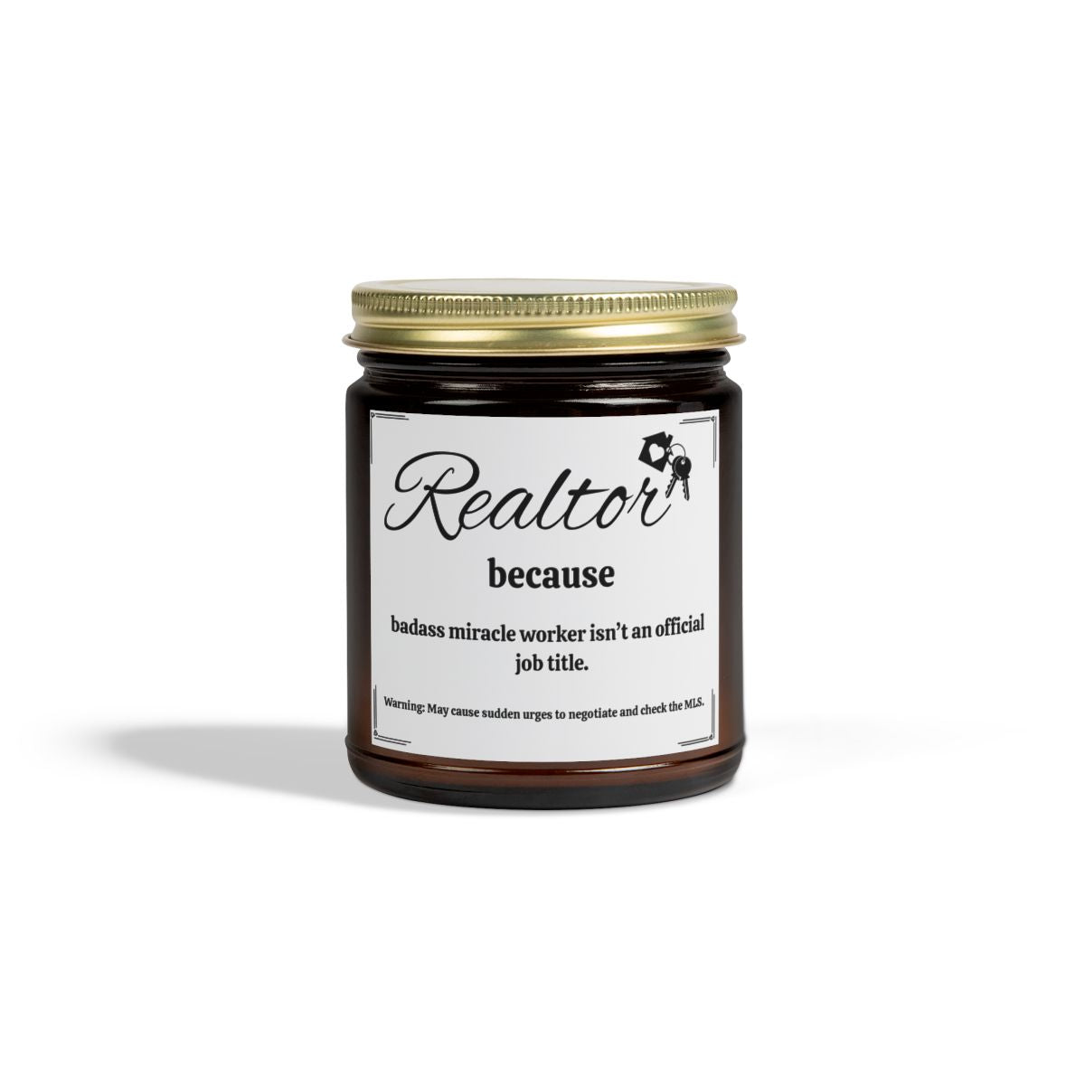 Realtor Candle – Because Badass Miracle Worker Isn’t an Official Job Title | Funny Real Estate Gift